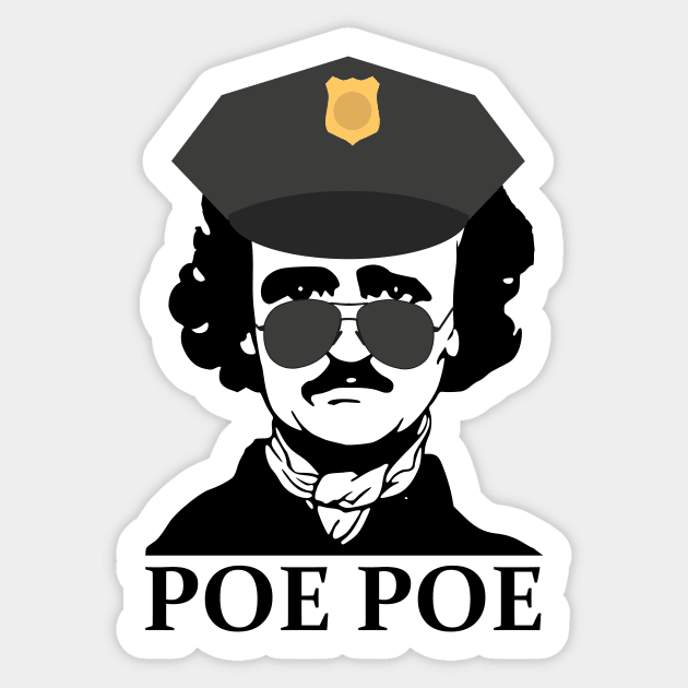 Poe Poe Police Funny Edgar Allan Poe Author Sticker by Silly Dad Shirts